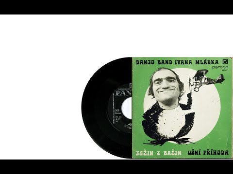 Banjo Band Ivana Mládka ‎– Jožin Z Bažin / Ušní Příhoda (Пластинка, Сингл, Релиз  1977)