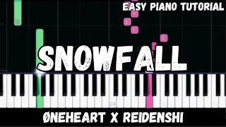 Øneheart x Reidenshi - Snowfall (Easy Piano Tutorial)