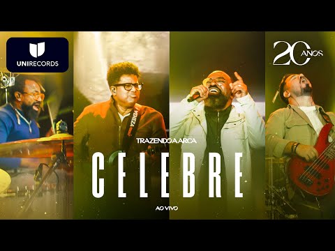 Trazendo a Arca - Celebre [20 Anos Ao Vivo]