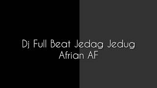 Download lagu Dj Full Beat Jedag Jedug ( Afrian AF ) #jedagjedugfullbass#fullbass#musikindonesia mp3