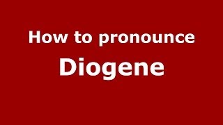 How to pronounce Diogene