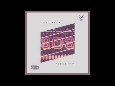 Erick Rush - 808 Feat. Yonas Red