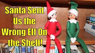 Santa Sent Us the Wrong Elf on the Shelf!