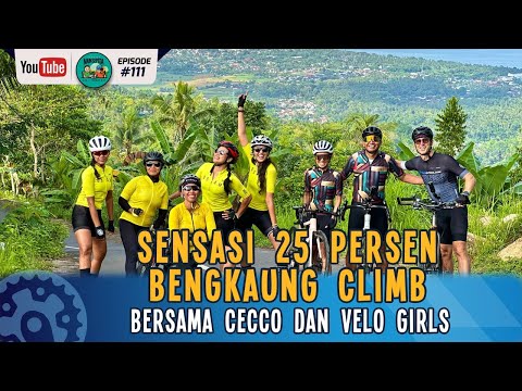 Sensasi 25 persen Bengkaung Climb Bersama Cecco & Velo Girls