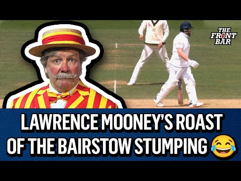 Lawrence Mooney's MCC character roasts the Jonny Bairstow stumping 😂 | 2023 | The Front Bar