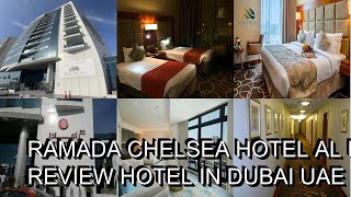 Ramada Chelsea Hotel Al Barsha   review hotel in Dubai UAE