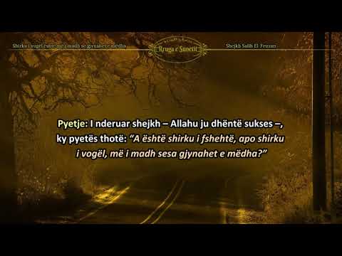 Shirku i vogël është më i madh se gjynahet e mëdha – Shejkh Salih el-Feuzan