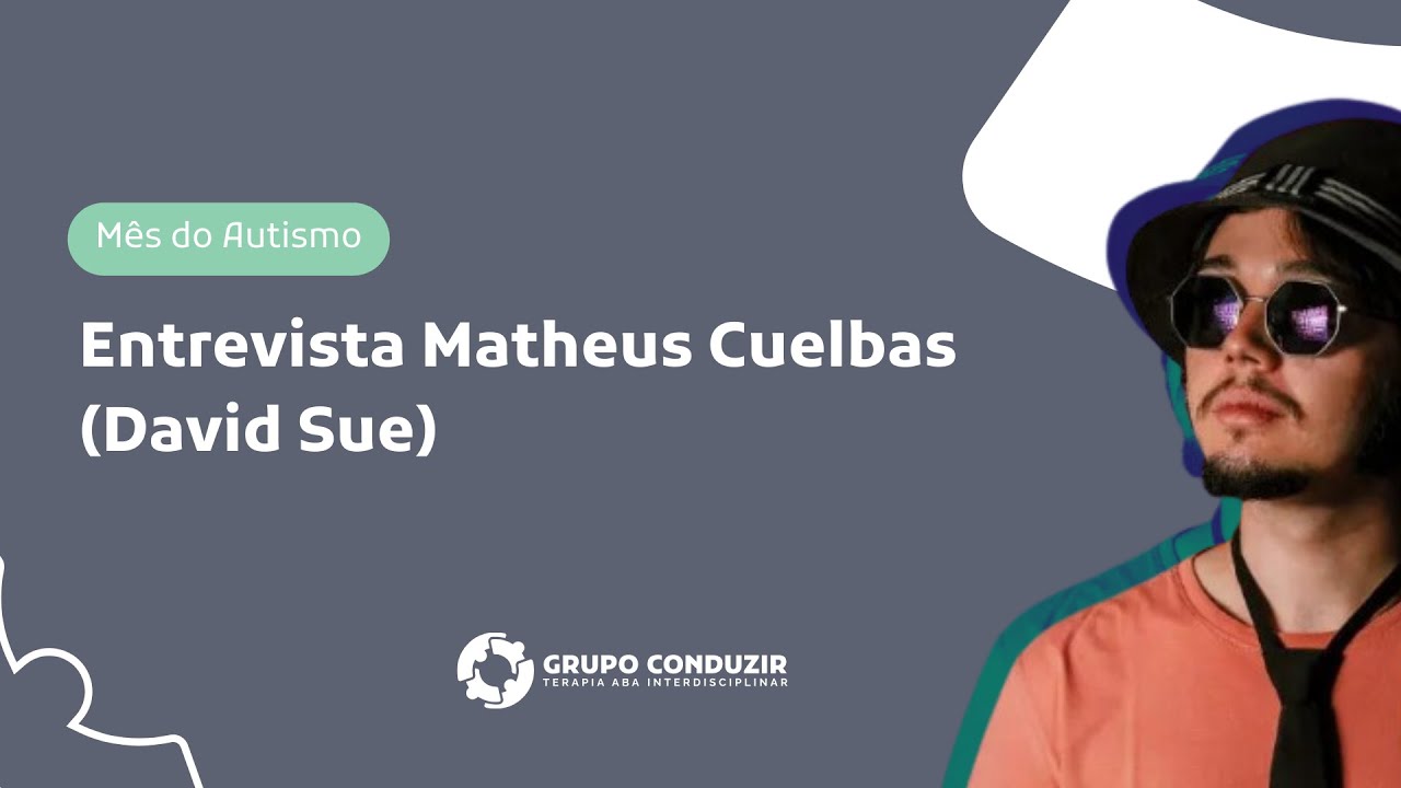 Grupo Conduzir entrevista Matheus Cuelbas (David Sue) no mês do autismo