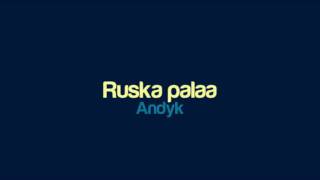 Andyk - Ruska palaa