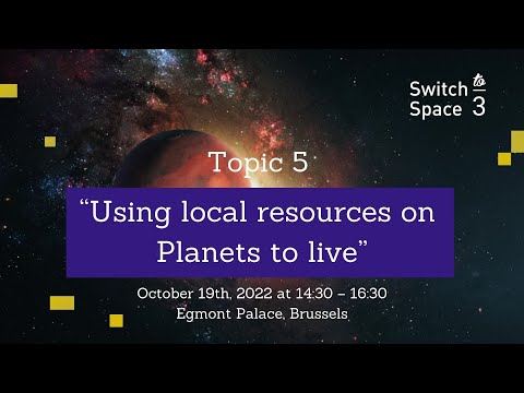 Topic 5 | Using local resources on Planets to live