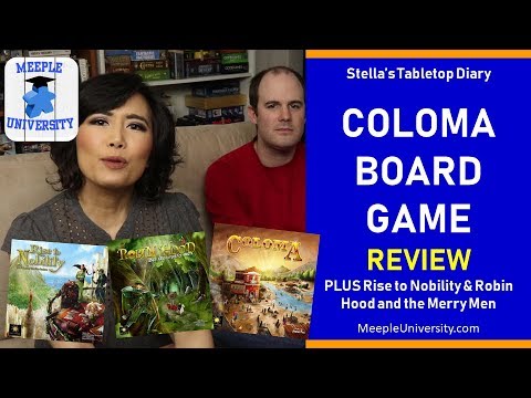 Coloma Board Game Review (What we REALLY think about it, PLUS Rise to Nobility & Robin Hood ATMM)