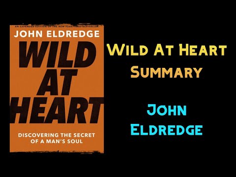 John Eldredge : Wild At Heart Summary