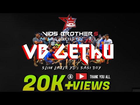 VB GETHU - OFFICIAL (VIOS BROTHERS CLUB) TRACK //SASI BOY// SLIM LAZER YD
