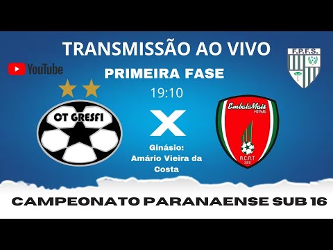 CT GRESFI X EMBALA MAIS - CAMPEONATO PARANAENSE SUB 16 - PRIMEIRA FASE