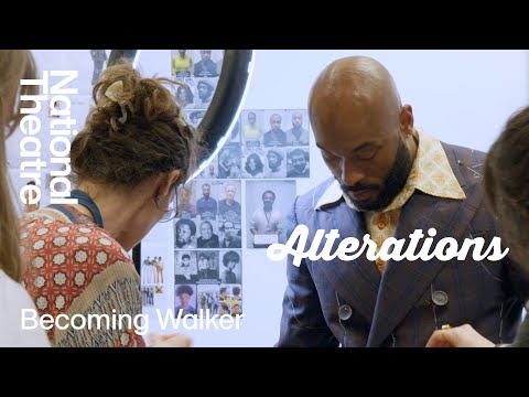 Alterations | Becoming Walker | National Theatre