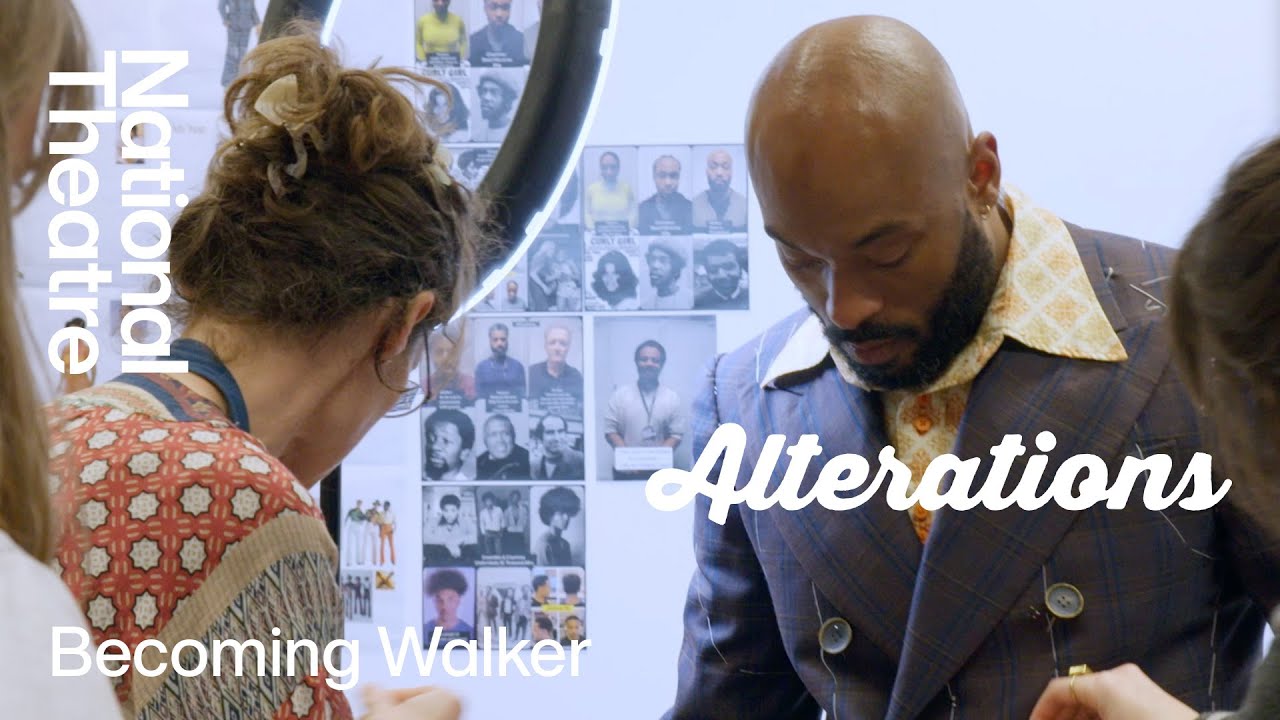 Alterations | Becoming Walker | National Theatre