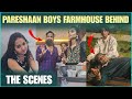 Pareshan Boys Farmhouse BTS Off Camera