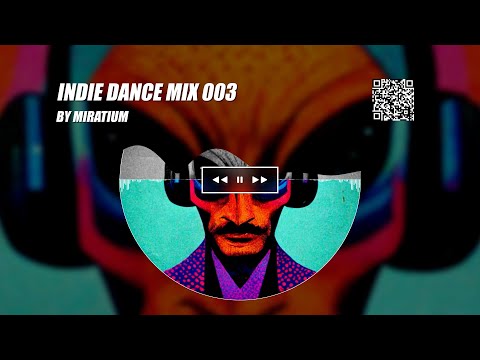 Indie Dance best 2025 mix 003 by MIRATIUM