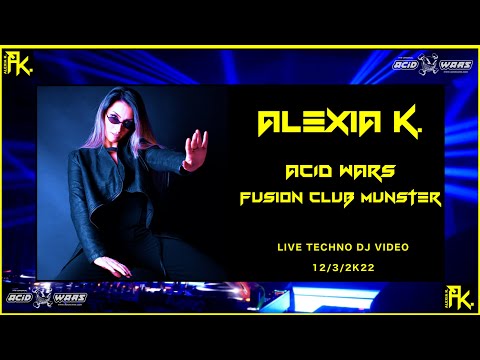 ALEXIA K. @ ACID WARS, Fusion Club Münster 12.3.2K22