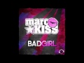Marc Kiss - Bad Girl (Original Mix) ( HQ ) 