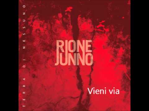 'Vieni via' - RIONE JUNNO