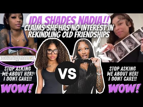 Ida SHADES Nadia After Her PREGNANCY Announcement "I'm Not Rekindling With NOBODY, Stop Asking!!"