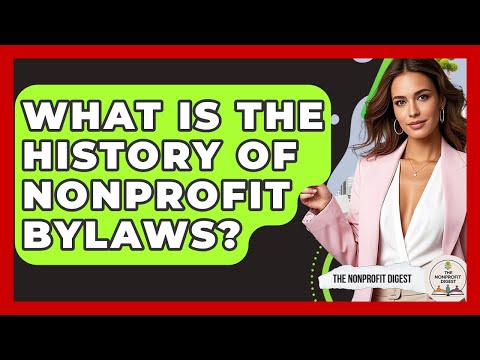 What Is The History Of Nonprofit Bylaws? - The Nonprofit Digest