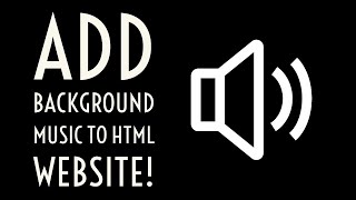 How To Add Background Music To Any HTML Webpage!