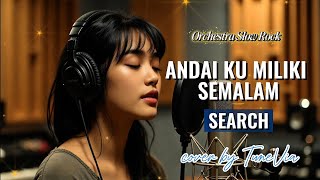 Download lagu Andai Ku Miliki Semalam - Search | Versi Slow Rock Orkestra Tribute (Cover by TuneVia) mp3 Download lagu Andai Ku Miliki Semalam - Search | Versi Slow Rock Orkestra Tribute (Cover by TuneVia) mp3
