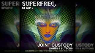 SFQ012: Joint Custody - Lights and Buttons (Mr.C Remix)