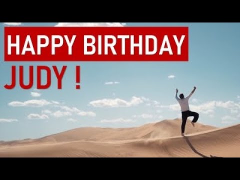 Happy birthday JUDY! Today is your day!