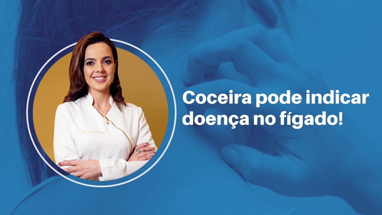 Coceira pode indicar doença no fígado!