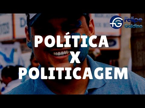 POLÍTICA X POLITICAGEM,  veja a diferença.