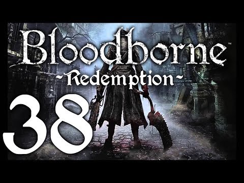 Bloodborne : The Redemption Run pt38 - The Last NPC/Path to Hemwick
