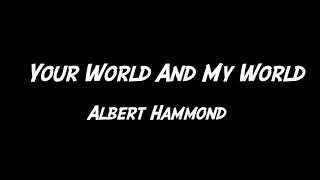 Your World And My World - Albert Hammond - Karaoke Version