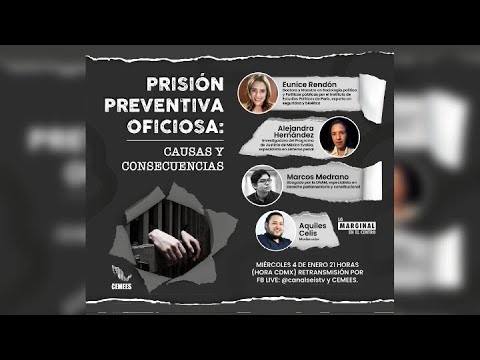 Prisión preventiva oficiosa: ¿Cuáles son causas y consecuencias? | Lo Marginal en el Centro