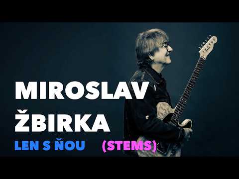 Miroslav Žbirka - Len s ňou | Izolované hudobné stopy (Stems)