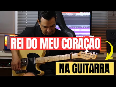 REI DO MEU CORAÇÃO - GUITARRA | GABI SAMPAIO