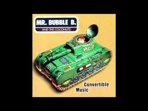 Mr. Bubble B. And The Coconuts - Get Out Of Your Lazy Bed