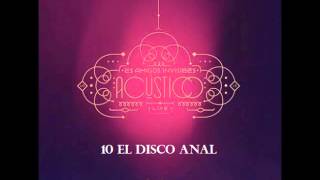 10 El Disco Anal (Acústico)