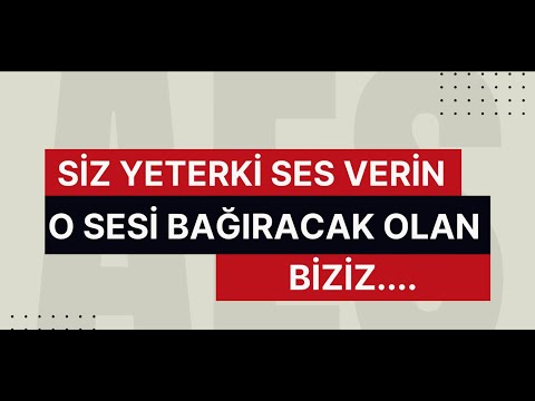 SİZ YETERKİ SES VERİN, O SESİ BAĞIRACAK OLAN BİZİZ!