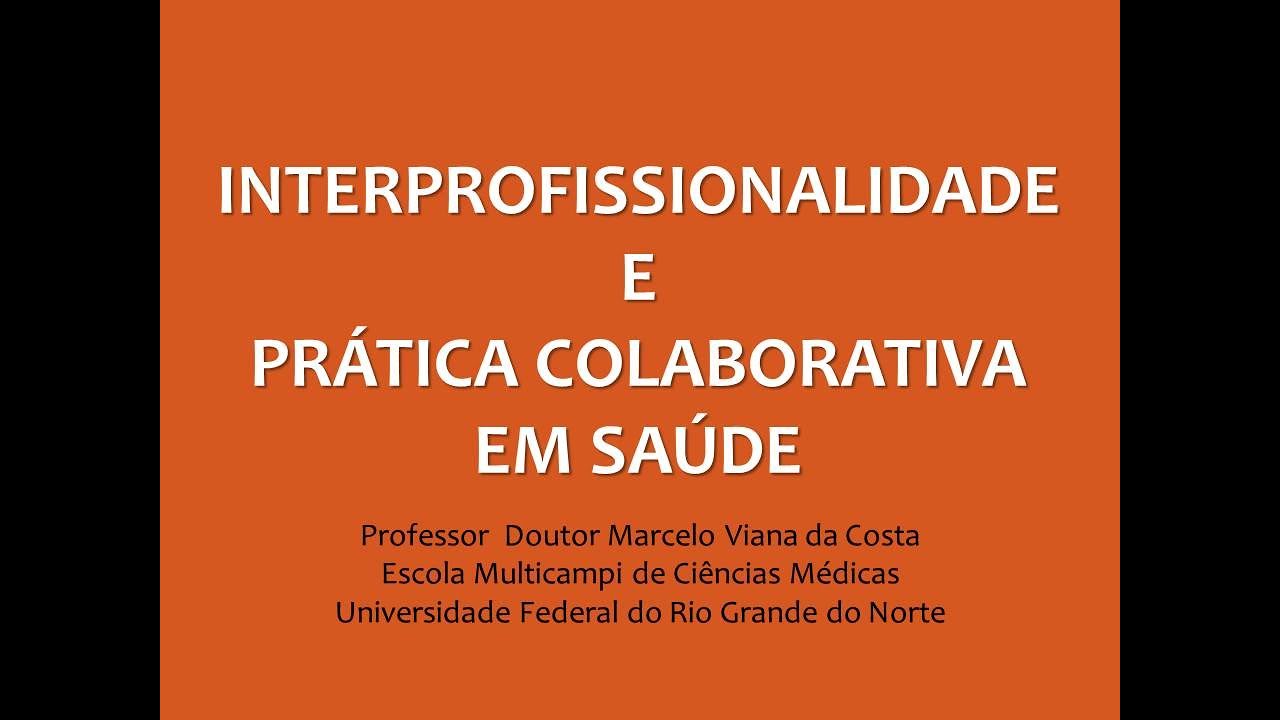Interprofissionalidade e Prática Colaborativa em Saúde