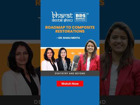 The Roadmap to Composite Restorations| Dr. Shaili Mehta