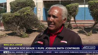 Bring Back Joshlin | The search for the Grade 1 pupil continues