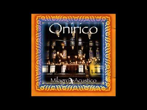 Onirico (full album HD) Milagro Acustico 1998