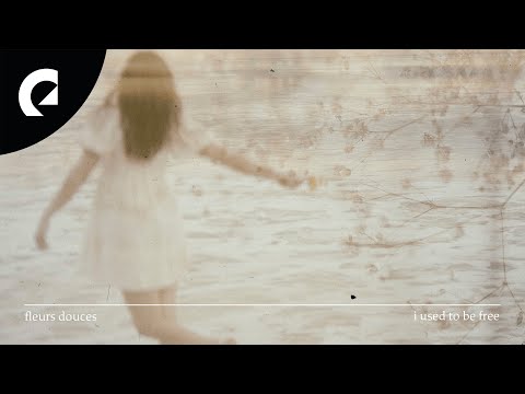 Fleurs Douces - I Used to Be Free