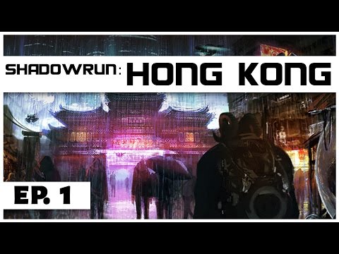 Shadowrun: Hong Kong - Ep. 1 - Welcome to Hong Kong! - Let's Play -  [Sponsored]