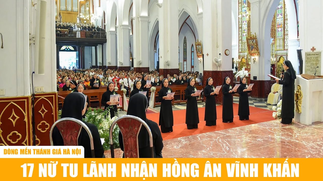 Dòng Mến Thánh Giá Hà Nội: 17 nữ tu lãnh nhận hồng ân vĩnh khấn