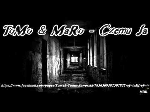 ToMo x MaRo-Czemu Ja!