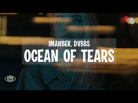 Imanbek x DVBBS - Ocean Of Tears (Lyrics)